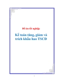 Đồ án tốt nghiệp Kế toán tăng, giảm và trích khấu hao TSCĐ