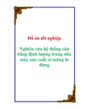 Đồ án Tốt Nghiệp: Nghiên cứu Hệ thống cân bằng định lượng trong nhà máy sản xuất xi măng lò đứng