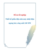 Đồ án tốt nghiệp - Thiết kế phần điện nhà máy nhiệt điện ngưng hơi, công suất 240 MW