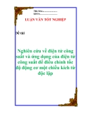 Luận văn:  Nghiên cứu về điện tử công suất và ứng dụng của điện tử công suất để điều chỉnh tốc độ động cơ một chiều kích từ độc lập