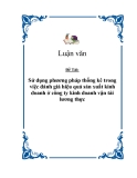 Đề tài  " Sử dụng phương pháp thống kê trong việc đánh giá hiệu quả sản xuất kinh doanh ở công ty kinh doanh vận tải lương thực"