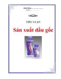 Tiểu luận sản xuất dầu gốc