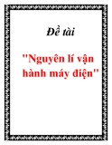 Đề tài  " Nguyên lí vận hành máy điện "