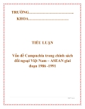 Tiểu luận " Vấn đề Campuchia trong chính sách đối ngoại Việt Nam – ASEAN giai đoạn 1986 -1991 "