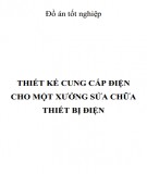 Đồ án tốt nghiệp: Thiết kế cung cấp điện cho một xưởng sửa chữa thiết bị điện