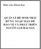 Báo cáo khoa học: Quản lí hệ sinh thái rừng ngặp mặn để bảo vệ và phát triển nguồn lợi hải sản