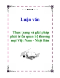 Luận văn: Thực trạng và giải pháp phát triển quan hệ thương mại Việt Nam - Nhật Bản