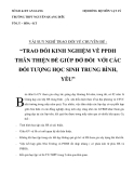 CHUYÊN ĐỀ “TRAO ĐỔI KINH NGHIỆM VỀ PHƯƠNG PHÁP DẠY HỌC THÂN THIỆN ĐỂ GIÚP ĐỞ ĐỐI VỚI CÁC ĐỐI TƯỢNG HỌC SINH TRUNG BÌNH, YẾU”