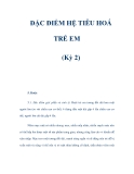 ĐẶC ĐIỂM HỆ TIÊU HOÁ TRẺ EM (Kỳ 2)