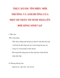 Giáo án Sinh học lớp 9 : Tên bài dạy : THỰC HÀNH: TÌM HIỂU MÔI TRƯỜNG VÀ ẢNH HƯỞNG CỦA MỘT SỐ NHÂN TỐ SINH THÁI LÊN ĐỜI SỐNG SINH VẬT 