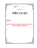 TIỂU LUẬN : LỊCH SỬ HÌNH THÀNH VÀ ĐẶC ĐIỂM CỦA LÀNG GỐM BÁT TRÀNG