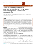 Báo cáo khoa học: "Advanced moderately differentiated neuroendocrine carcinoma of the rectum with favorable prognosis by postoperative chemoradiation"