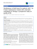 Báo cáo khoa học: "Simultaneous in-field boost for patients with 1 to 4 brain metastasis/es treated with volumetric modulated arc therapy: a prospective study on quality-of-life"