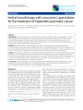 Báo cáo khoa học: "Helical tomotherapy with concurrent capecitabine for the treatment of inoperable pancreatic cancer"