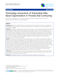 Báo cáo khoa học: "Technology Assessment of Automated Atlas Based Segmentation in Prostate Bed Contouring"