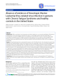 Báo cáo y học: "Absence of evidence of Xenotropic Murine Leukemia Virus-related virus infection in persons with Chronic Fatigue Syndrome and healthy controls in the United States"
