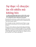 Sự thực về chuyện: ăn rất nhiều mà không béo