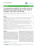 Báo cáo y học: "A comprehensive platform for quality control of botanical drugs (PhytomicsQC): a case study of Huangqin Tang (HQT) and PHY906"