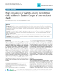 Báo cáo y học: "High prevalence of syphilis among demobilized child soldiers in Eastern Congo: a cross-sectional study"