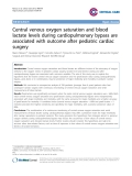 Báo cáo y học: "entral venous oxygen saturation and blood lactate levels during cardiopulmonary bypass are associated with outcome after pediatric cardiac surgery"