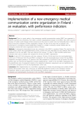 Báo cáo y học: " Implementation of a new emergency medical communication centre organization in Finland an evaluation, with performance indicators"