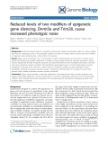 Báo cáo y học: "Reduced levels of two modifiers of epigenetic gene silencing, Dnmt3a and Trim28, cause increased phenotypic nois"