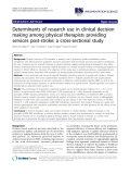 báo cáo khoa học: "Determinants of research use in clinical decision making among physical therapists providing services post-stroke: a cross-sectional study"