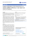 báo cáo khoa học: "Isolated angioedema of the bowel due to C1 esterase inhibitor deficiency: a case report and review of literature"