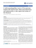 báo cáo khoa học: "A solid pseudopapillary tumor of the pancreas treated with laparoscopic distal pancreatectomy and splenectomy: a case report and review of the literature"