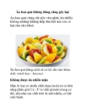 Ăn hoa quả không đúng cũng gây hại