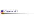Giáo án số 1.GIAO TIẾP VỚI HỆ ĐIỀU HÀNH