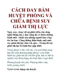 CÁCH DAY BẤM HUYỆT PHÒNG VÀ CHỮA BỆNH SUY GIẢM THỊ LỰC
