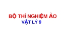 Bộ thí nghiệm ảo Vật lý 9