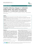 Báo cáo y học: " Cognitive behaviour therapy in medicationtreated adults with ADHD and persistent Symptoms: A randomized controlled trial'
