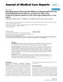 Báo cáo y học: "Rapidly progressive Bronchiolitis Obliterans Organising Pneumonia presenting with pneumothorax, persistent air leak, acute respiratory distress syndrome and multi-organ dysfunction: a case report"