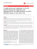 Báo cáo y học: "A single-amino-acid substitution in the HA protein changes the replication and pathogenicity of the 2009 pandemic A (H1N1) influenza viruses in vitro and in vivo"