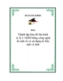 Đề tài “ Thành lập bản đồ địa hình tỷ lệ 1:10000 bằng công nghệ đo ảnh số có sử dụng tư liệu ảnh vệ tinh “