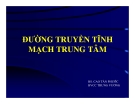 ĐƯỜNG TRUYỀN TĨNH MẠCH TRUNG TÂM - BS. CAO TẤN PHƯỚC 