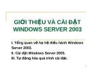 GIỚI THIỆU VÀ CÁCH  CÀI ĐẶT WINDOWS SERVER 2003