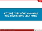 KỸ THUẬT TẤN CÔNG VÀ PHÒNG THỦ TRÊN KHÔNG GIAN MẠN - Kỹ thuật tấn công mạng - Footprinting và Reconnaissance