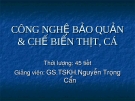 Công nghệ bảo quản và chế biến thịt cá