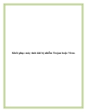 Khôi phục máy tính khi bị nhiễm Trojan or Virus