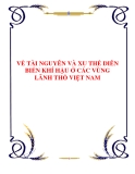 VỀ TÀI NGUYÊN VÀ XU THẾ DIỄN BIẾN KHÍ HẬU Ở CÁC VÙNG LÃNH THỔ VIỆT NAM