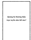 Quảng bá thương hiệu trực tuyến như thế nào?