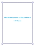 Điều khiển máy tính từ xa bằng trình duyệt web Chrome.