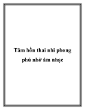 Tâm hồn thai nhi phong phú nhờ âm nhạc