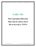  Luận văn: Một số giải pháp nhằm hoàn thiện công tác quản lý dự án đầu tư tại công ty VINCO