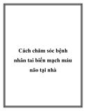 Cách chăm sóc bệnh nhân tai biến mạch máu não tại nhà
