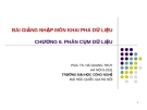Bài giảng Nhập môn khai phá dữ liệu (PGS.TS. Hà Quang Thụy) - Chương 6. Phân cụm dữ liệu