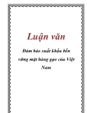  Luận văn: Đảm bảo xuất khẩu bền vững mặt hàng gạo của Việt Nam